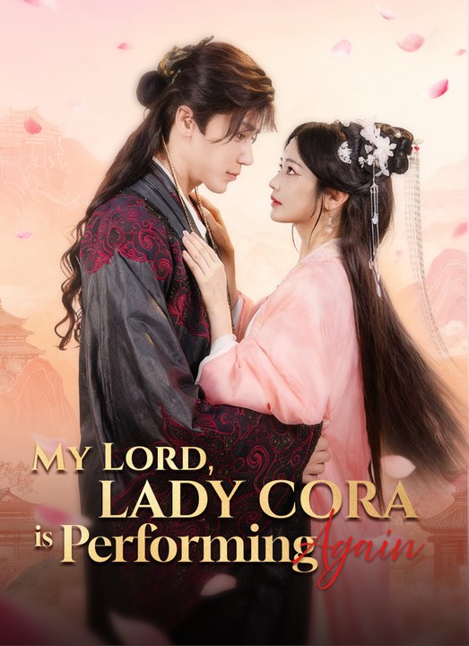 My Lord, Lady Cora is Performing Again | Full 60 Eps SD Drama 2026