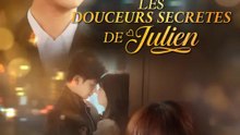 LES DOUCEURS SECRETES DE JULIEN | Série Complète | Short Drama Français