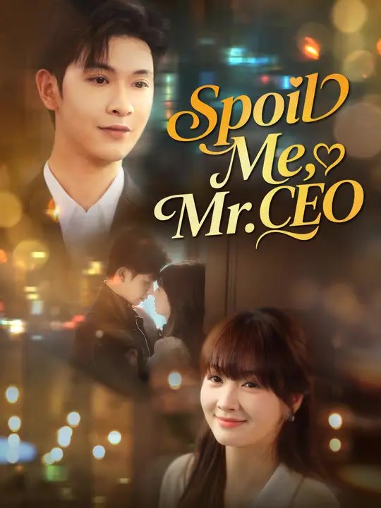 Spoil Me, Mr. CEO | Full Series | Short Drama English