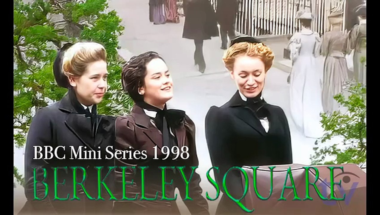 Berkeley Square | Episode #08 BBC Mini Series (1998) [Full Movie]