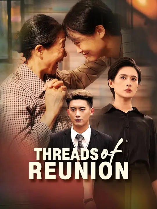 Threads of Reunion | Full Series | Short Drama English