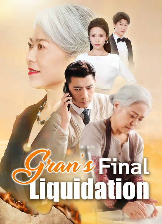 Gran's Final Liquidation | Full 67 Eps SD Drama 2026