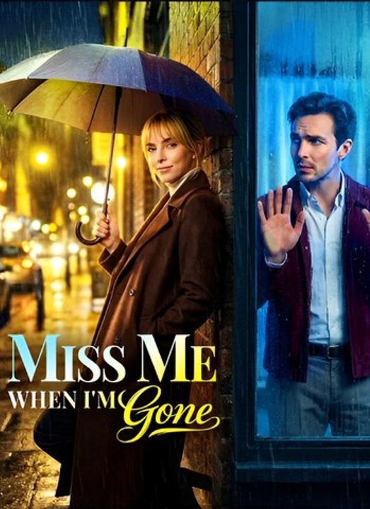 Miss Me When I'm Gone-Drama FULL MOVIES ENGLISH SUB