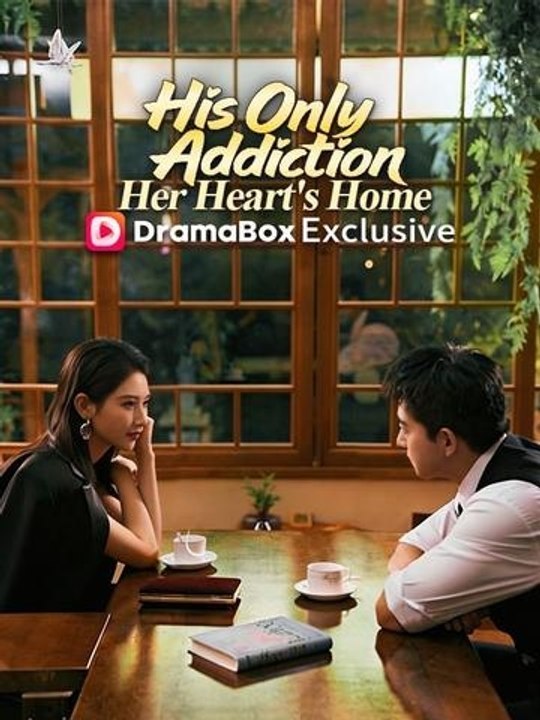 His Only Addiction, Her Heart's Home | Full Short Drama | English Sub 2026