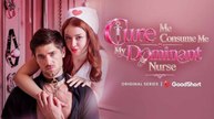 Cure Me Consume Me My Dominant Nurse - Full HD #GS | Full Short Drama | English Sub 2026