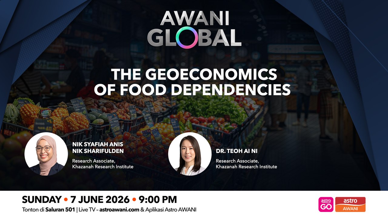 AWANI Global: The Geoeconomics Of Food Dependencies