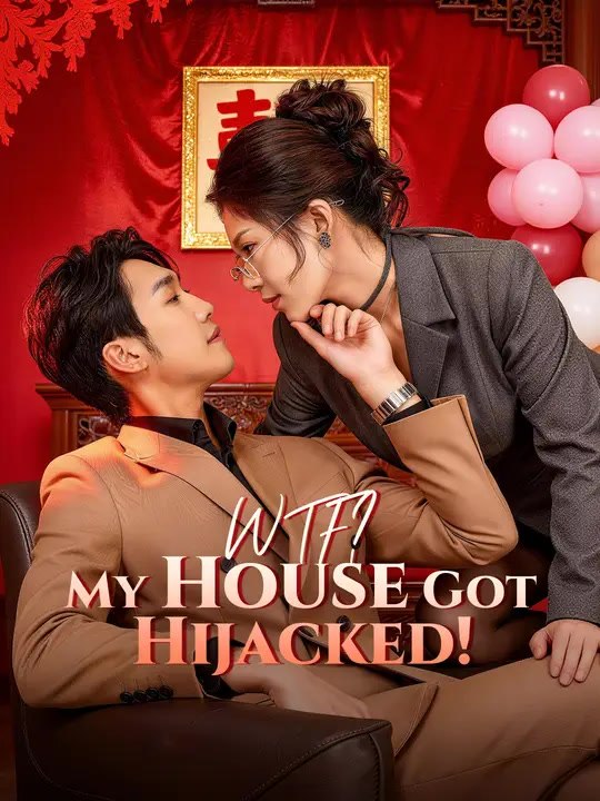 WTF? My House Got Hijacked! | Full Series | Short Drama English