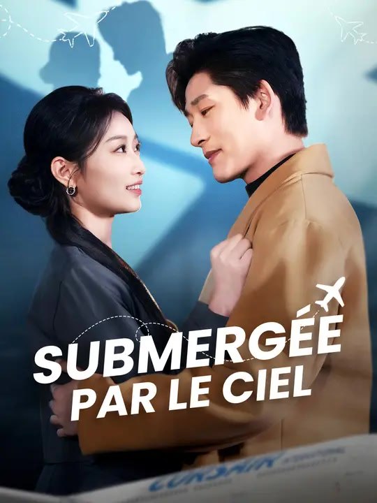 SUBMERGÉE PAR LE CIEL | Série Complète | Short Drama Français