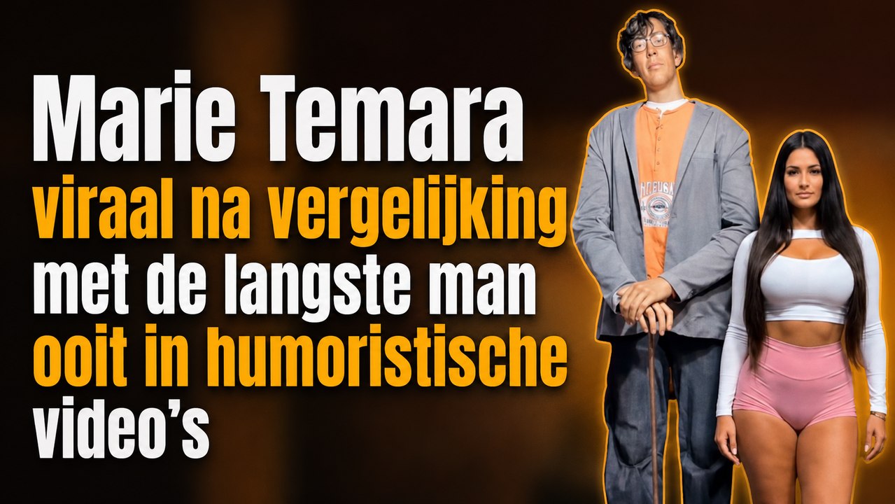 Marie Temara gaat viraal nadat ze zichzelf vergelijkt met de langste man uit de geschiedenis in humoristische video’s