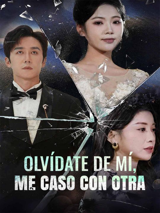 [doblado]Olvídate de mí, me caso con otra En Español