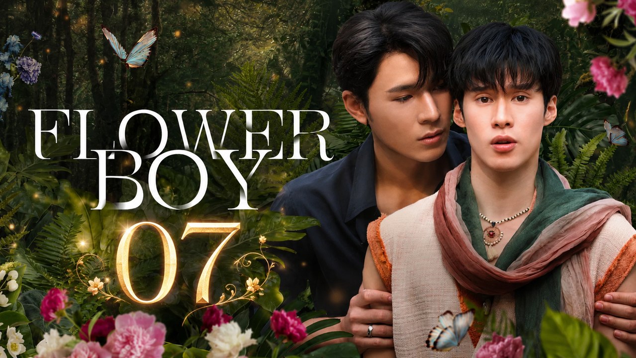 Flower Boy Ep 7 ✅ FULL [Eng Sub]