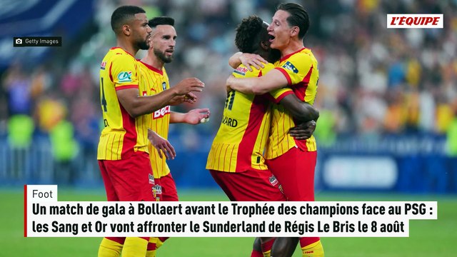 Un match de gala à Bollaert avant le Trophée des champions face au PSG : les Sang et Or vont affronter le Sunderland de Régis Le Bris le 8 août - Foot - Ligue 1 - Matches amicaux