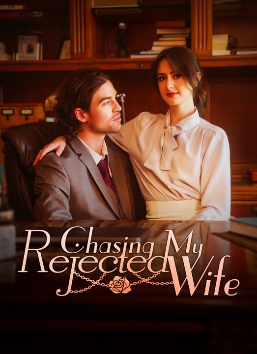 Chasing My Rejected Wife | Full 83 Eps SD Drama 2026