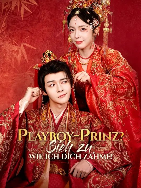 Playboy-Prinz? Sieh zu, wie ich dich zähme! | Komplette Serie | Short Drama Deutsch
