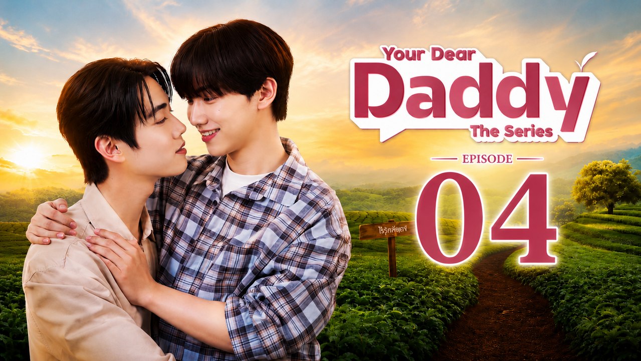 Your Dear Daddy - Episode 4 [ Eng Sub ]