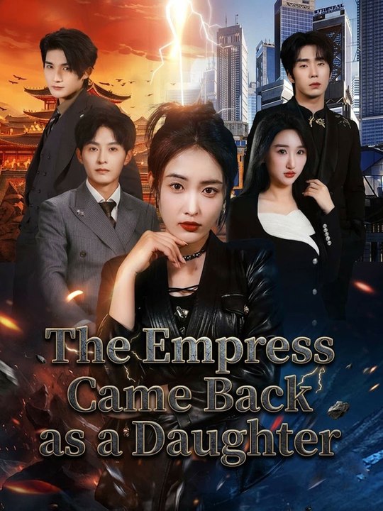 The Empress Came Back as a Daughter | Full Series (84 eps) HD