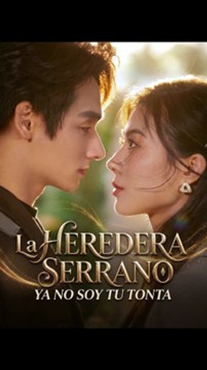 [DOBLADO] La Heredera Serrano  Ya No Soy Tu Tonta