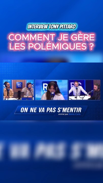 TONY PITTARO : COMMENT JE GÈRE LES POLÉMIQUES ?