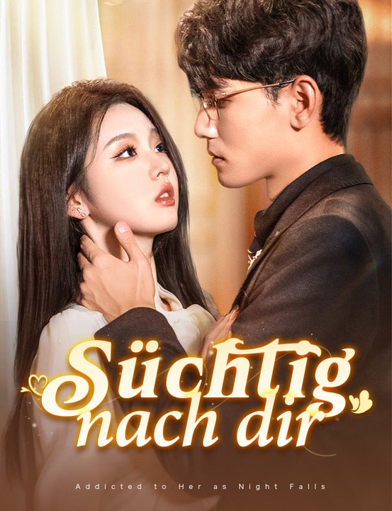 Süchtig nach dir - Full Drama | German Sub 2026