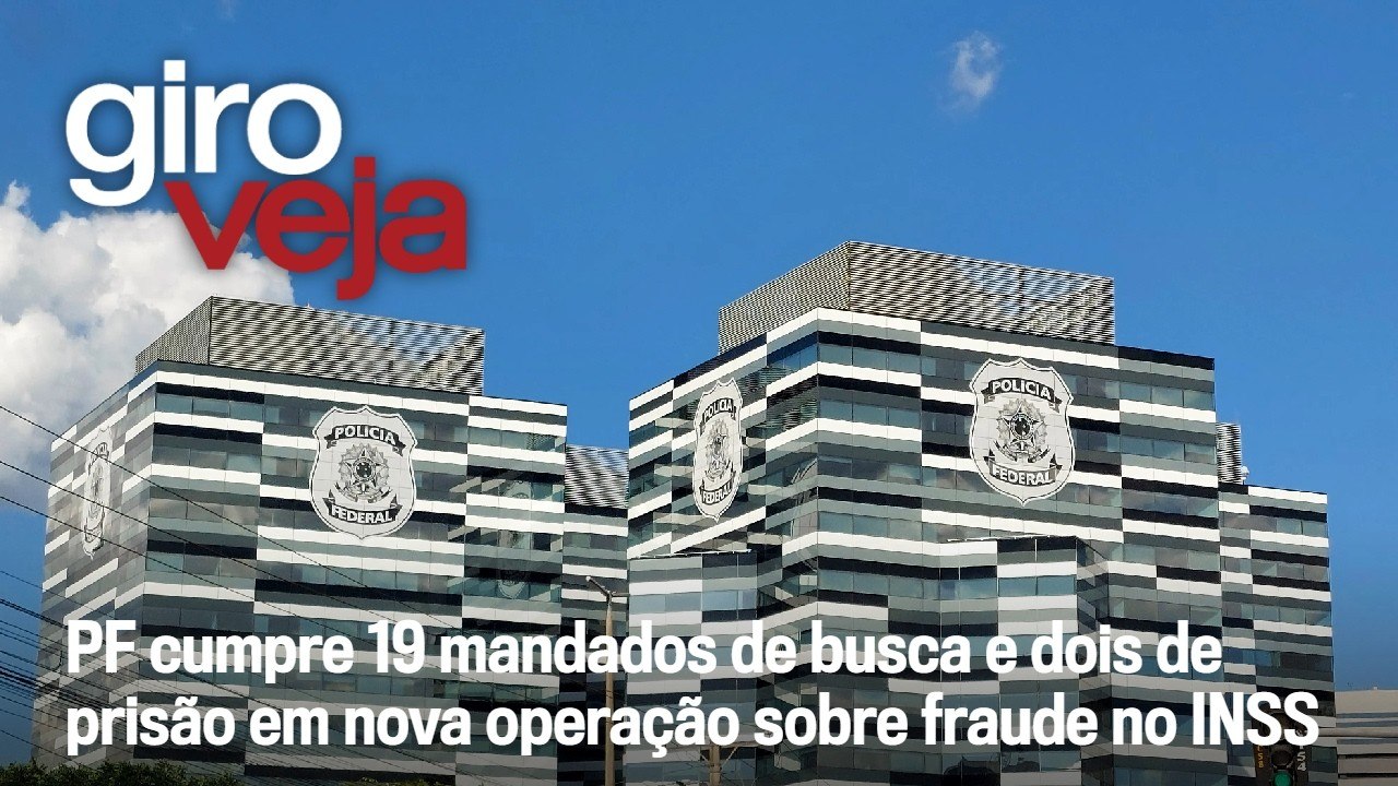 PF cumpre 19 mandados de busca e dois de prisão em nova operação sobre fraude no INSS | Giro VEJA