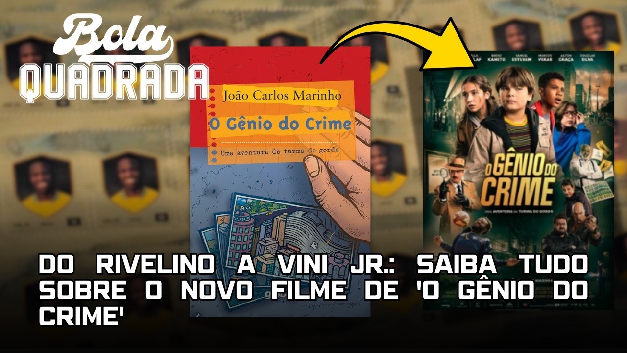 Do Rivelino a Vini Jr.: saiba tudo sobre o novo filme de 'O Gênio do Crime' | Bola Quadrada