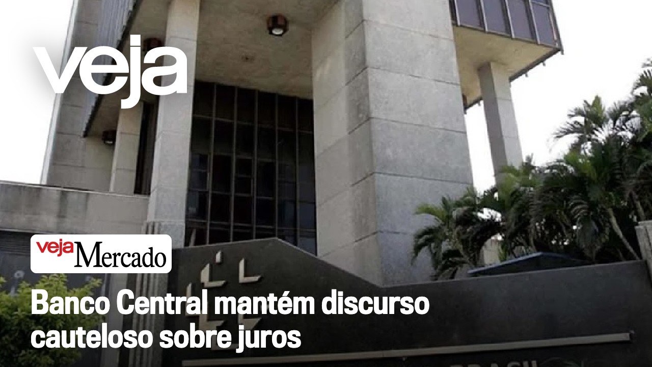 Banco Central mantém discurso cauteloso sobre juros