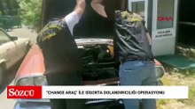 İstanbul'da 'change araç' ile sigorta dolandırıcılığı operasyonu: 6 gözaltı