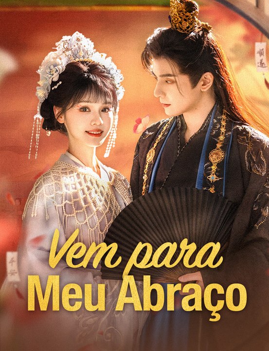 Vem para Meu Abraço - Full Drama | Portuguese S...
