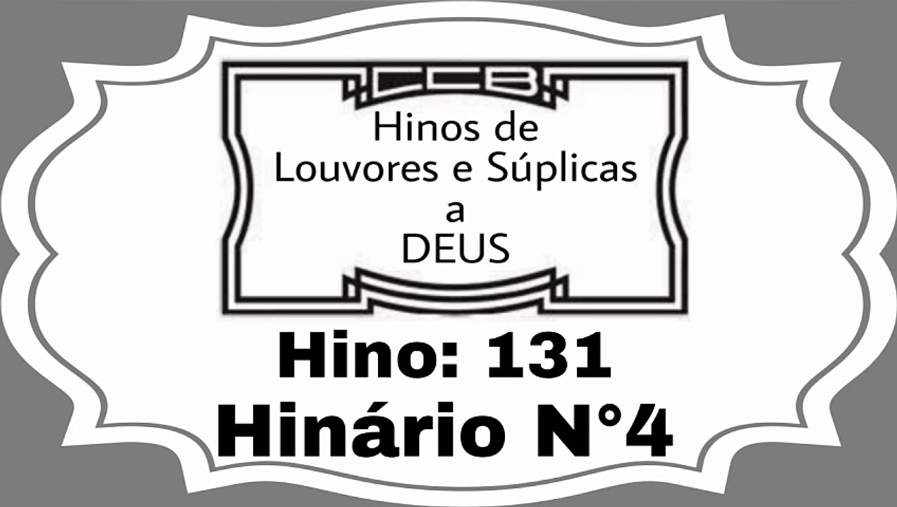 Hino: 131 - Hinário N°4