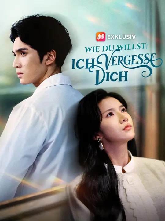 Wie du willst: Ich vergesse dich | Komplette Serie | Short Drama Deutsch