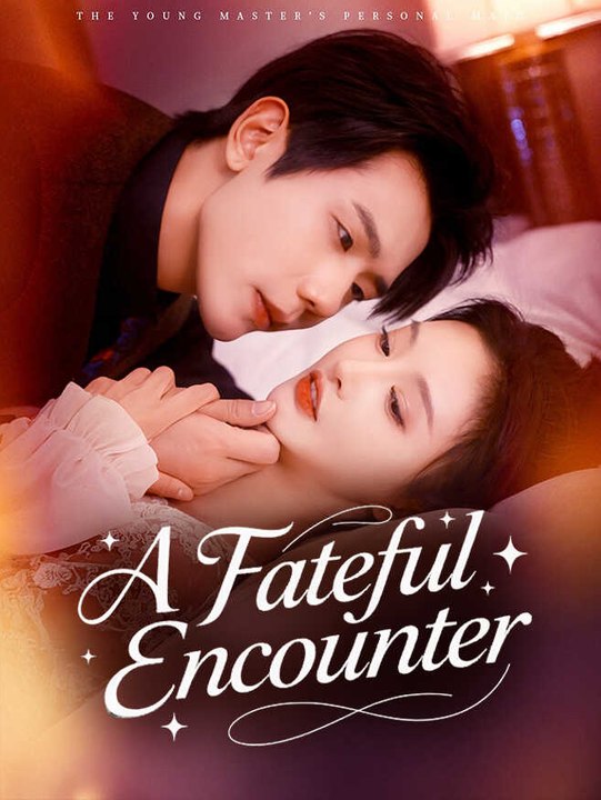 A Fateful Encounter | Full Series | Short Drama English