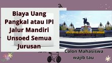 Biaya Uang Pangkal atau IPI Jalur Mandiri Unsoed Semua Jurusan calon mahasiswa harus tau