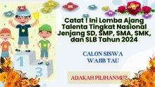 Catat ! Ini Lomba Ajang Talenta Tingkat Nasional Jenjang SD, SMP, SMA, SMK, dan SLB Tahun