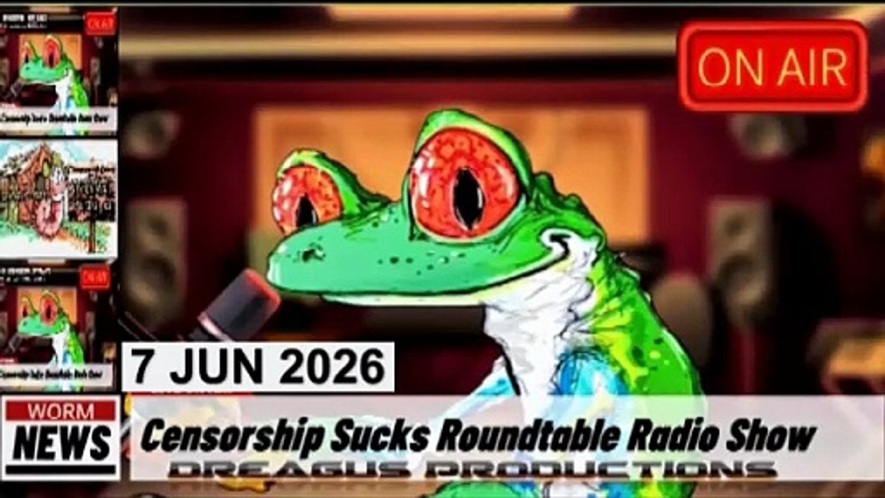 CENSORSHIPSUCKS ROUND TABLE RADIO SHOW-7 JUN 26