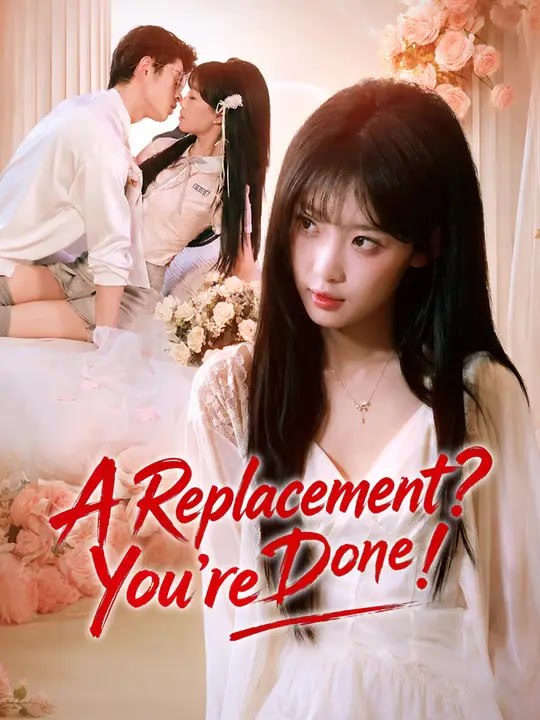 A Replacement? You're Done! | Full Series | Short Drama English