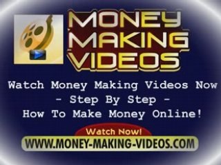 Money Making Videos - How To Make Money Online Videos