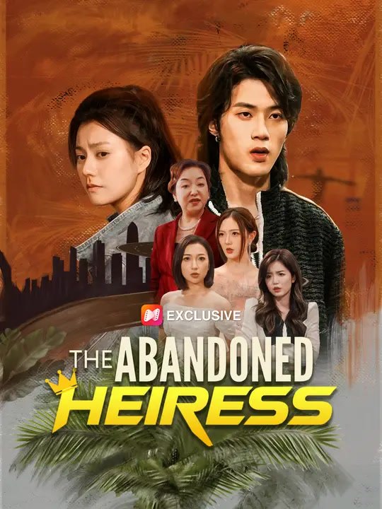 The Abandoned Heiress | Full Series | Short Drama English