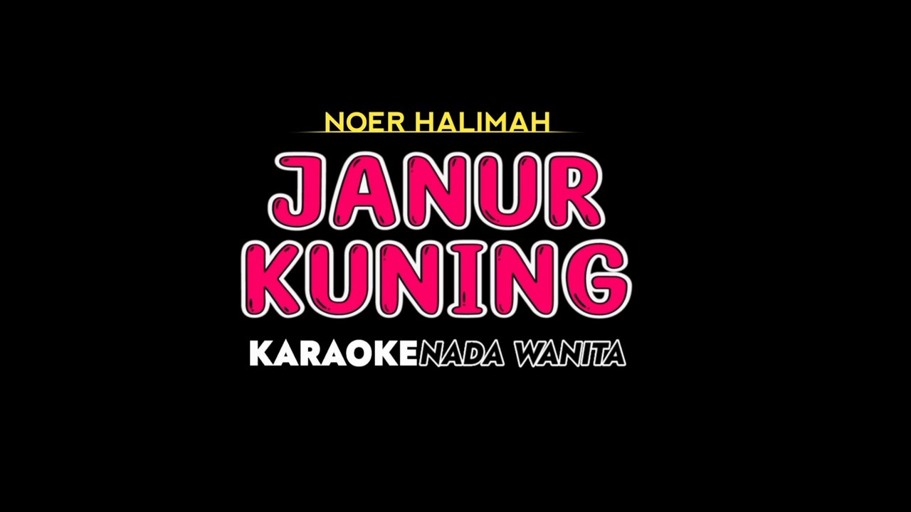 JANUR KUNING - Karaoke Dangdut Nada Wanita [ NOER HALIMAH ]