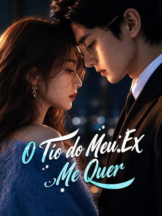 O Tio do Meu Ex Me Quer | Série Completa | Short Drama Português