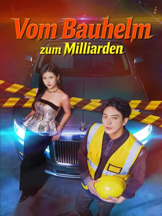 Vom Bauhelm zum Milliarden | Komplette Serie | Short Drama Deutsch