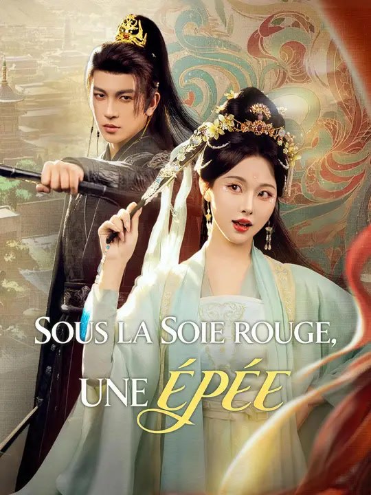 SOUS LA SOIE ROUGE, UNE ÉPÉE | Série Complète | Short Drama Français