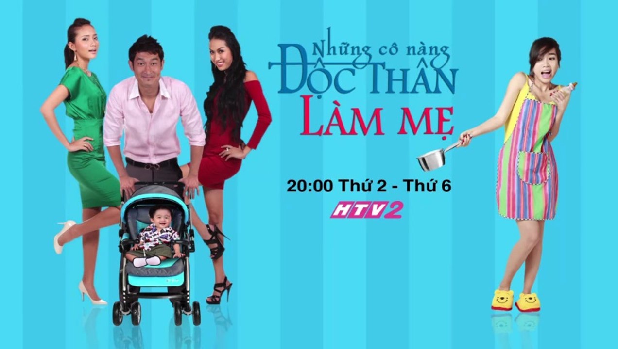 Phim Truyện Việt Nam : Những Cô Nàng Độc Thân Làm Mẹ | Trailer trên HTV2