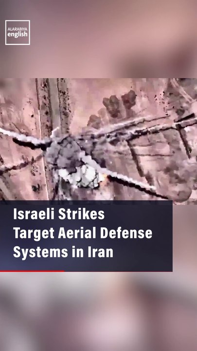 Israeli Strikes Target Aerial Defense Systems in Iran