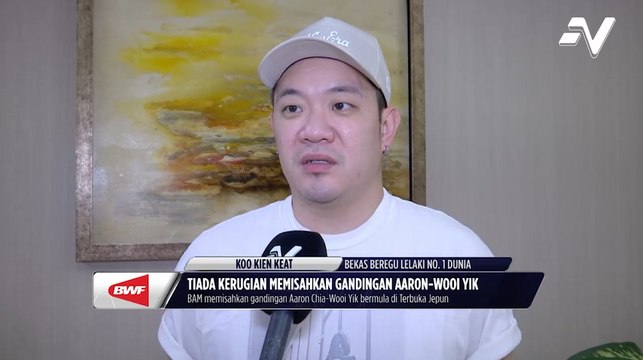 Kean Keat sambut baik tindakan BAM pisahkan Aaron-Wooi Yik