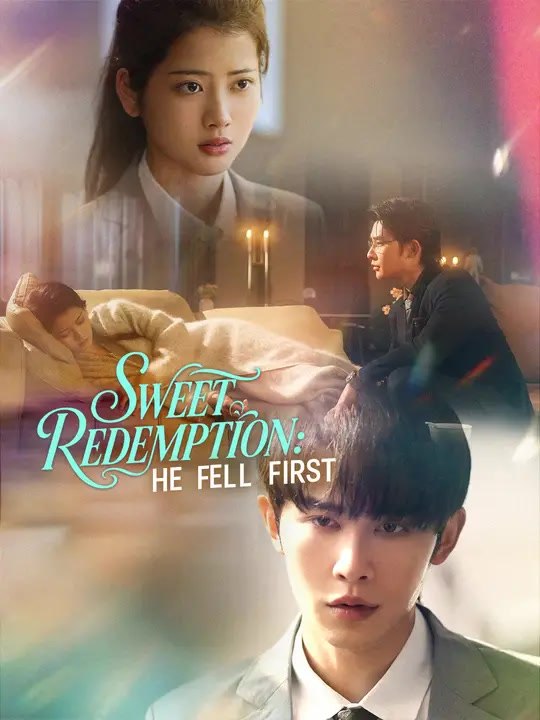 Sweet Redemption: He Fell First | Full Series | Short Drama English