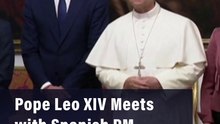 Pope Leo XIV Meets with Spanish PM Pedro Sanchez