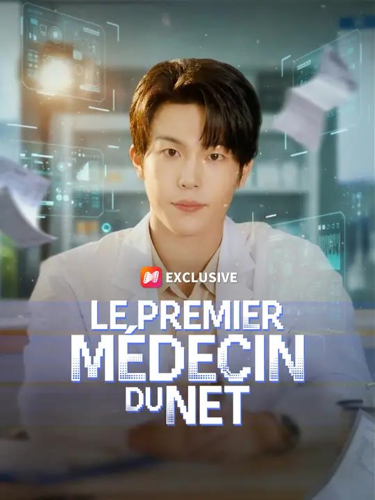 LE PREMIER MÉDECIN DU NET | Série Complète | Short Drama Français