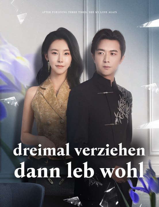 dreimal verziehen,    dann leb wohl - Full Drama | German Sub 2026