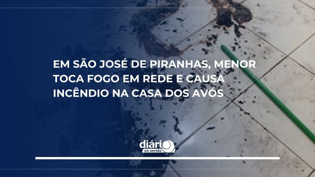Em São José de Piranhas, menor toca fogo em rede e causa incêndio na casa dos avós