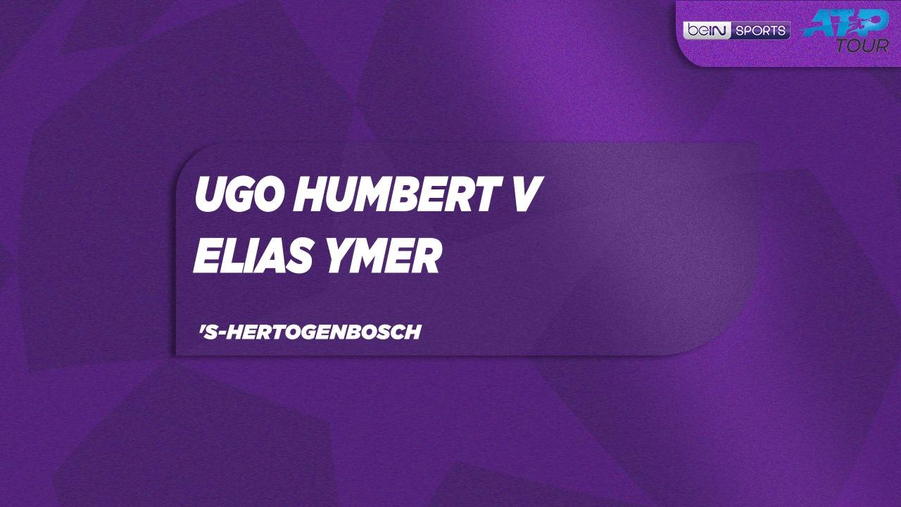 U. Humbert vs. E. Ymer Match Highlights 's-Hertogenbosch June 08, 2026